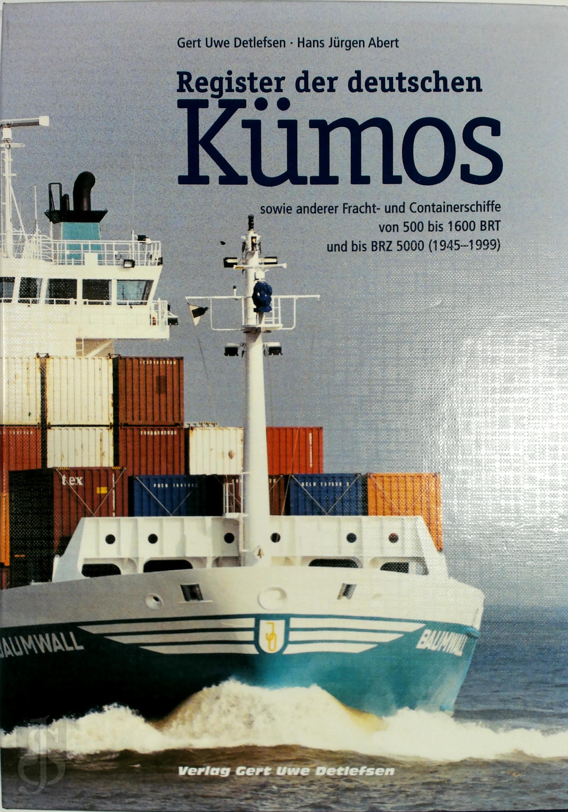 Gert Uwe Detlefsen 226269 - Register der deutschen Kmos sowie anderer Fracht- und Containerschiffe von 500 bis 1600 BRT und bis BRZ 5000