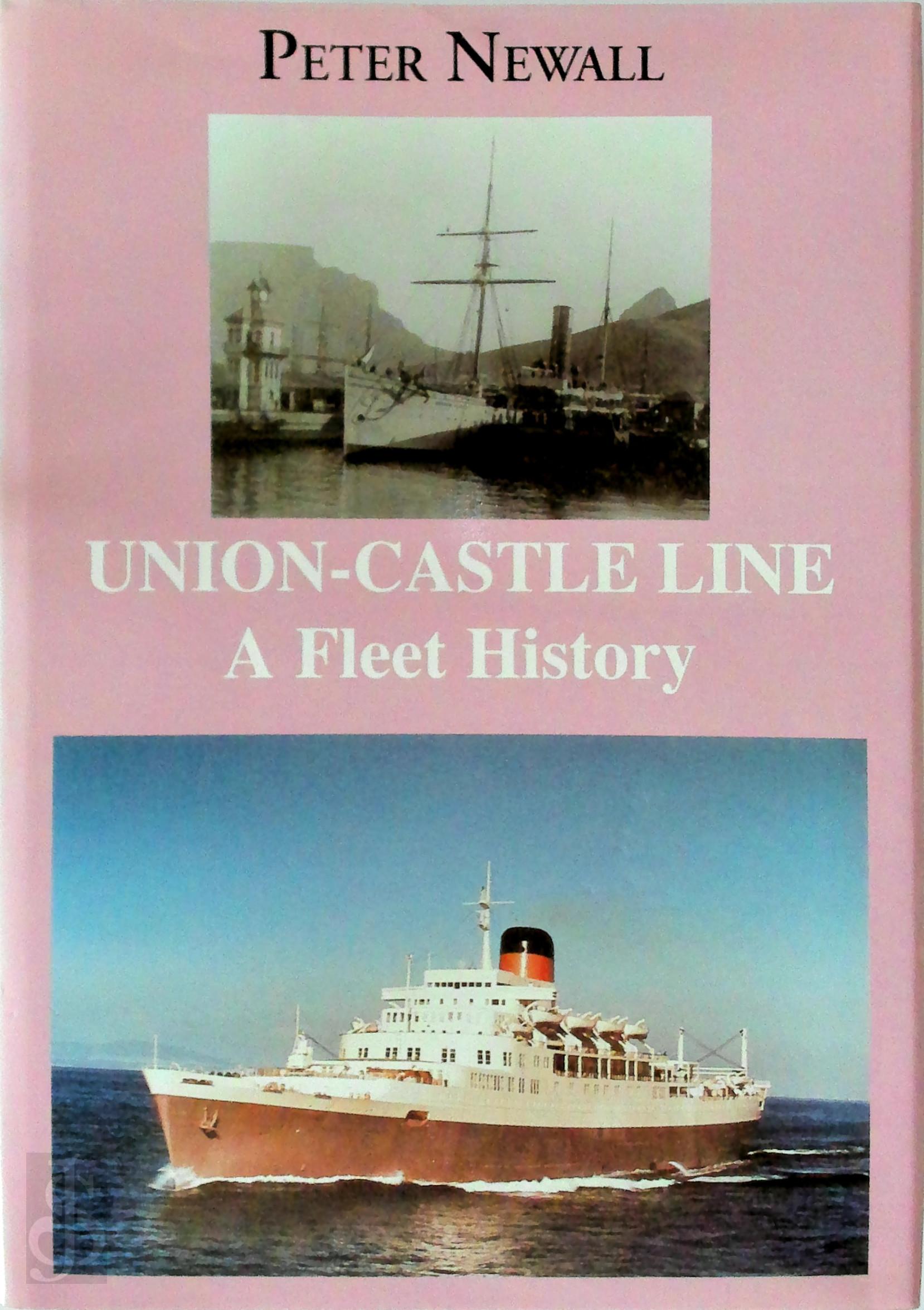 Peter Newall 205426 - Union-Castle Line : A Fleet History
