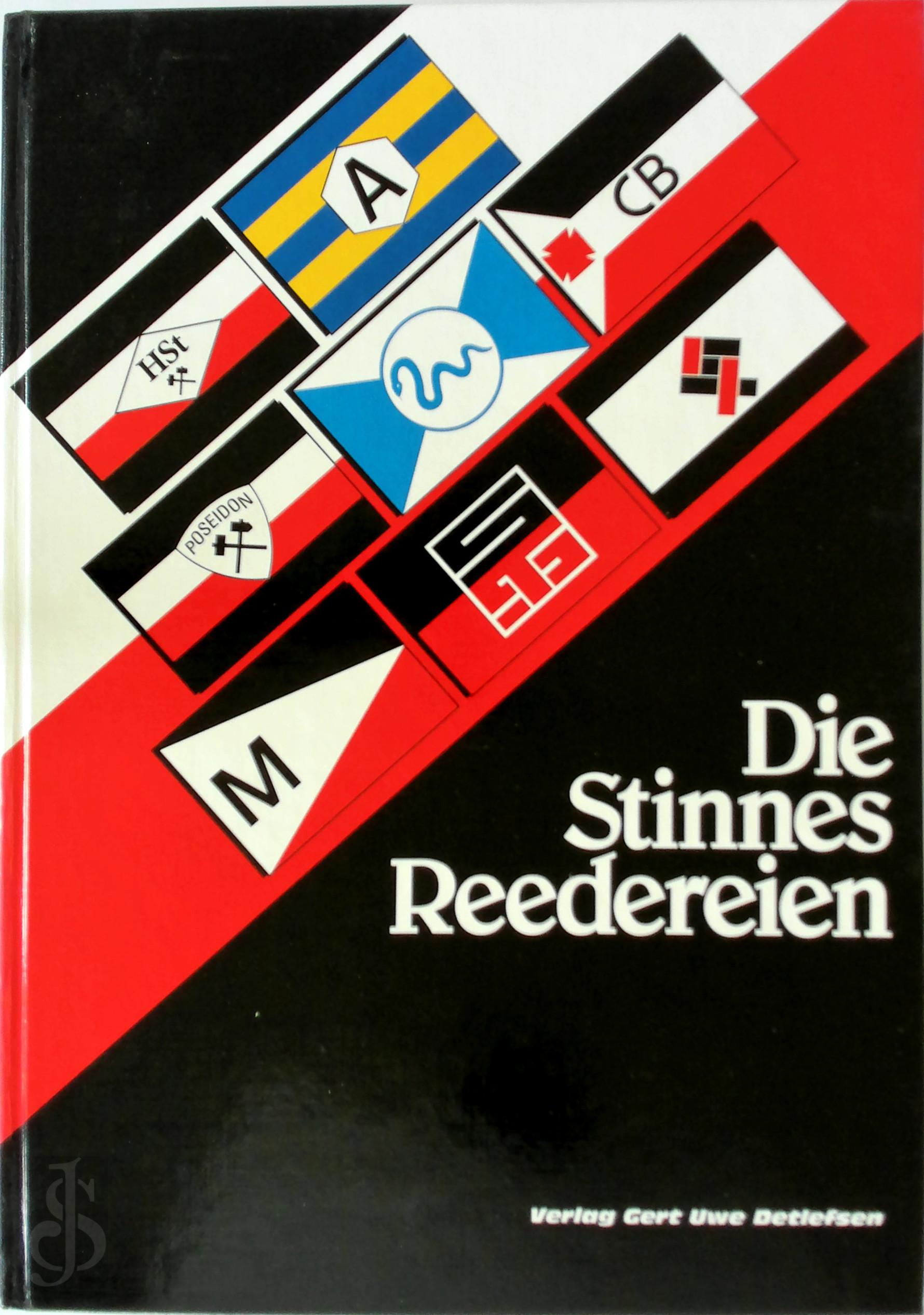 Gert Uwe Detlefsen 226269 - Die Stinnes-Reedereien. Eine Darstellung der Schiffahrtsinteressen des Groindustriellen Hugo Stinnes, seiner Nachfahren Hugo jr., Otto und Matthias Stinnes sowie ihrer Reedereien