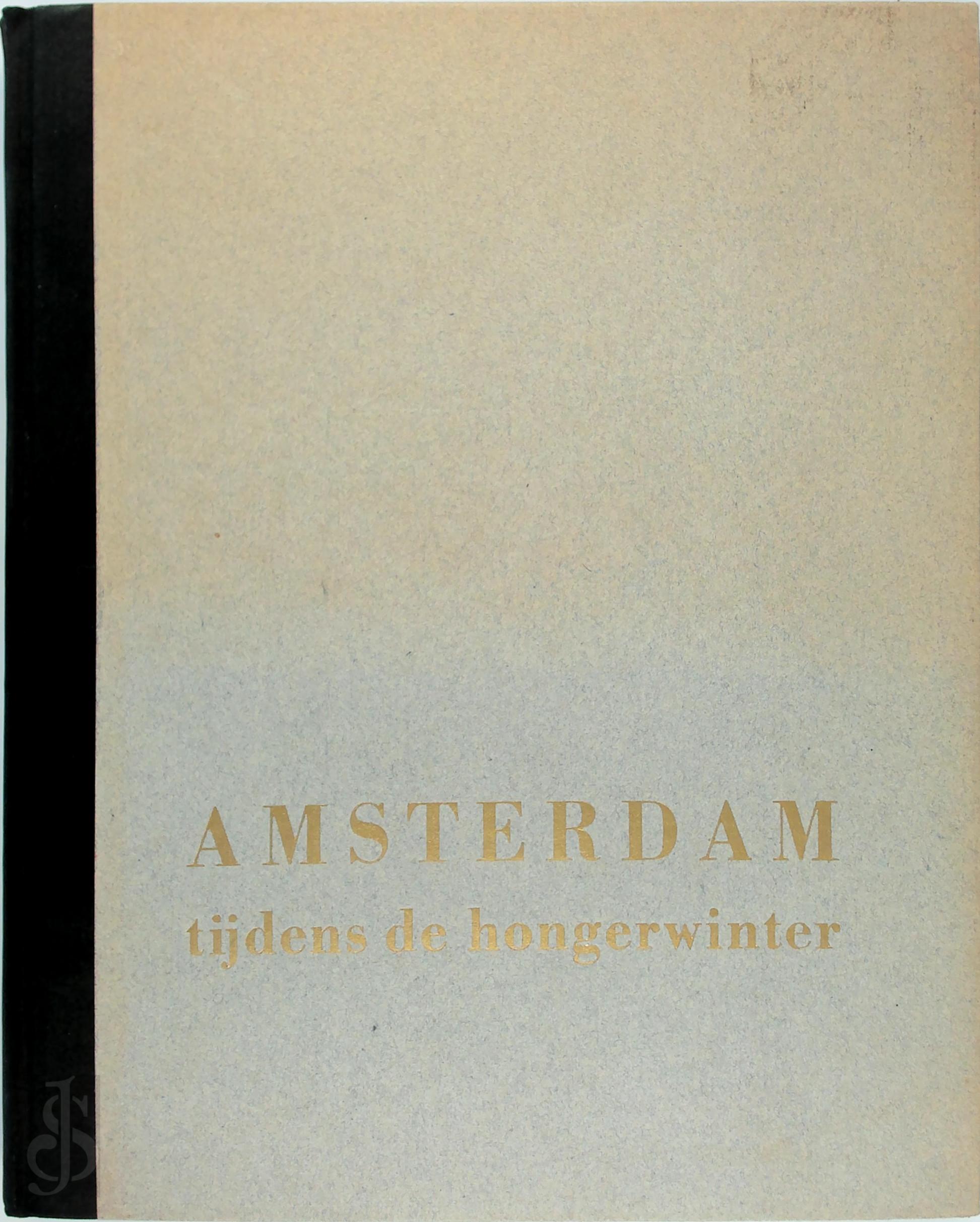 Max Nord 15983 - Amsterdam tijdens de hongerwinter. Ruim 100 foto's met inleiding van Max Nord