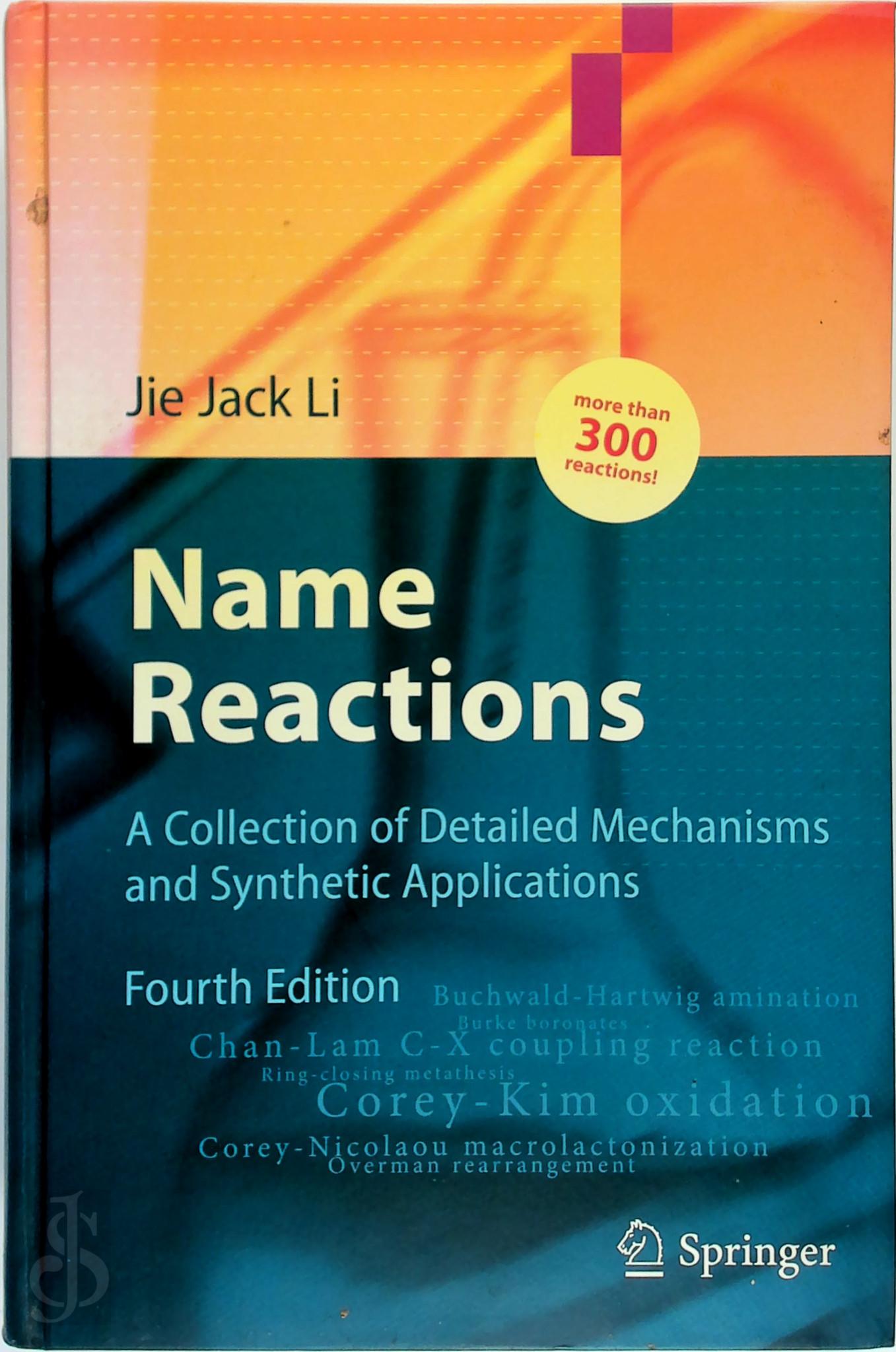 Jie Jack Li 284054 - Name Reactions. A Collection of Detailed Mechanisms and Synthetic Applications