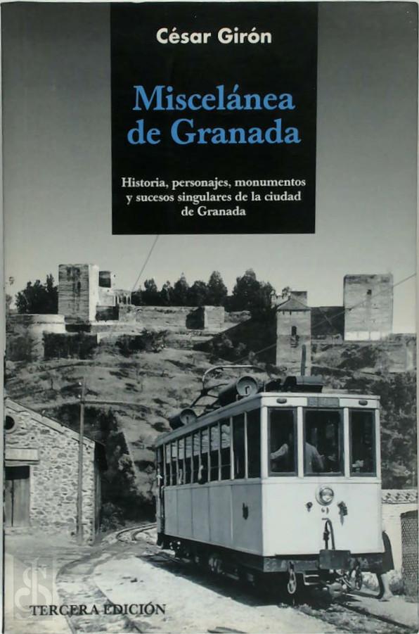 Csar Girn 284060 - Miscelnea de Granada Historia. Personajes. Monumentos y sucesos singu