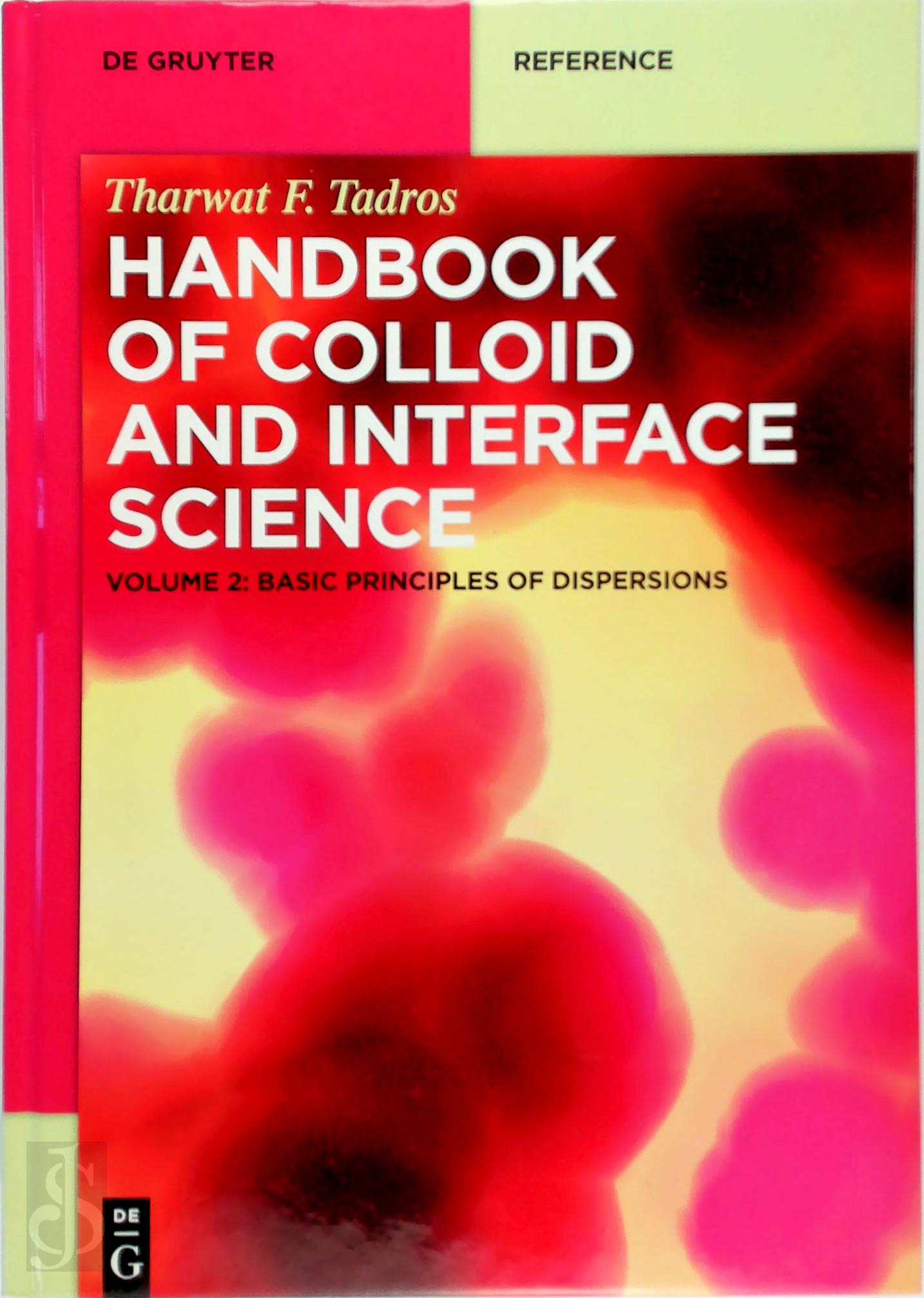 Tharwat F. Tadros - Handbook of Colloid and Interface Science - Volume 2: Basic Principles of Dispersions
