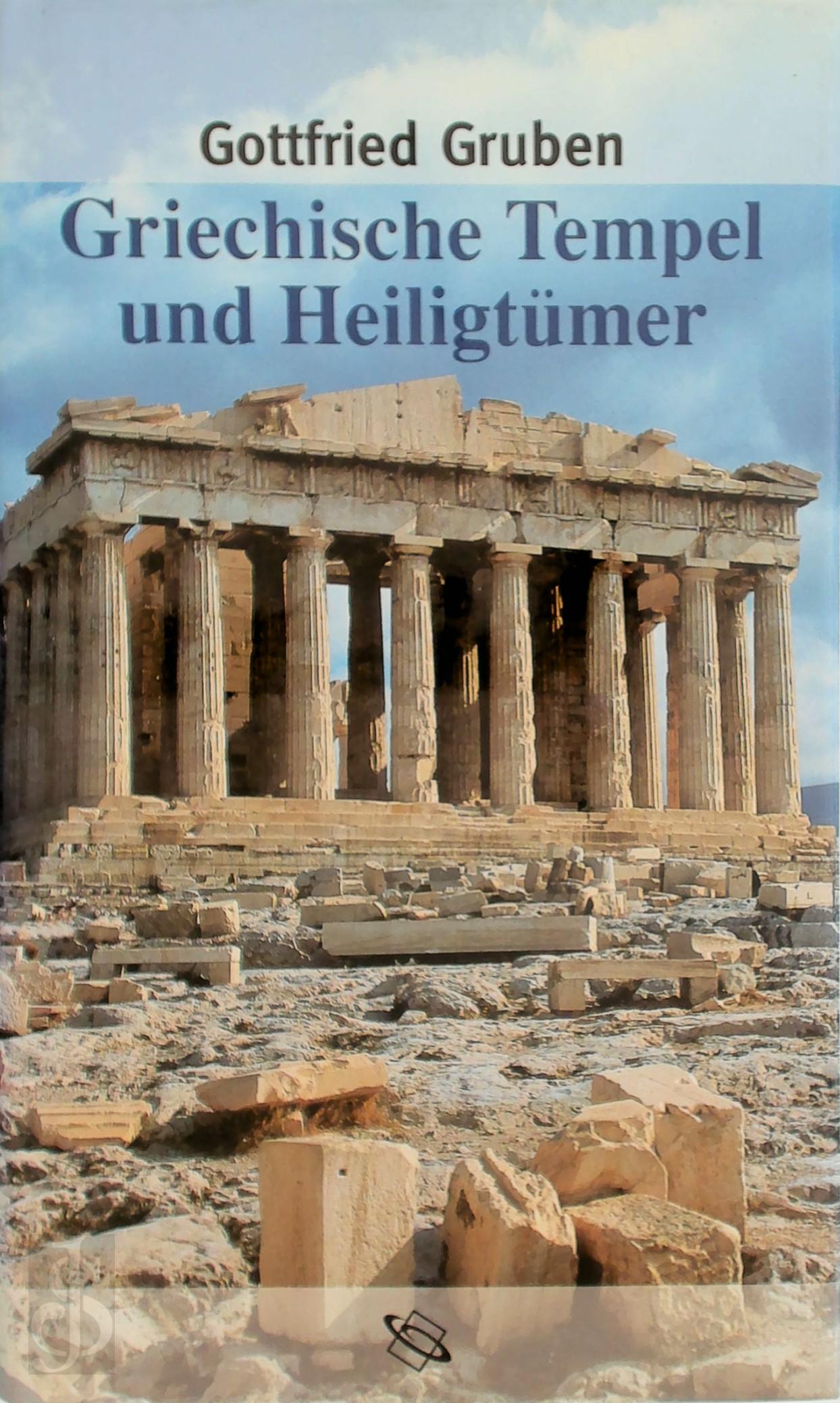 Gottfried Gruben 284072 - Griechische Tempel und Heiligtmer. Aufnahmen von Max und Albert Hirmer