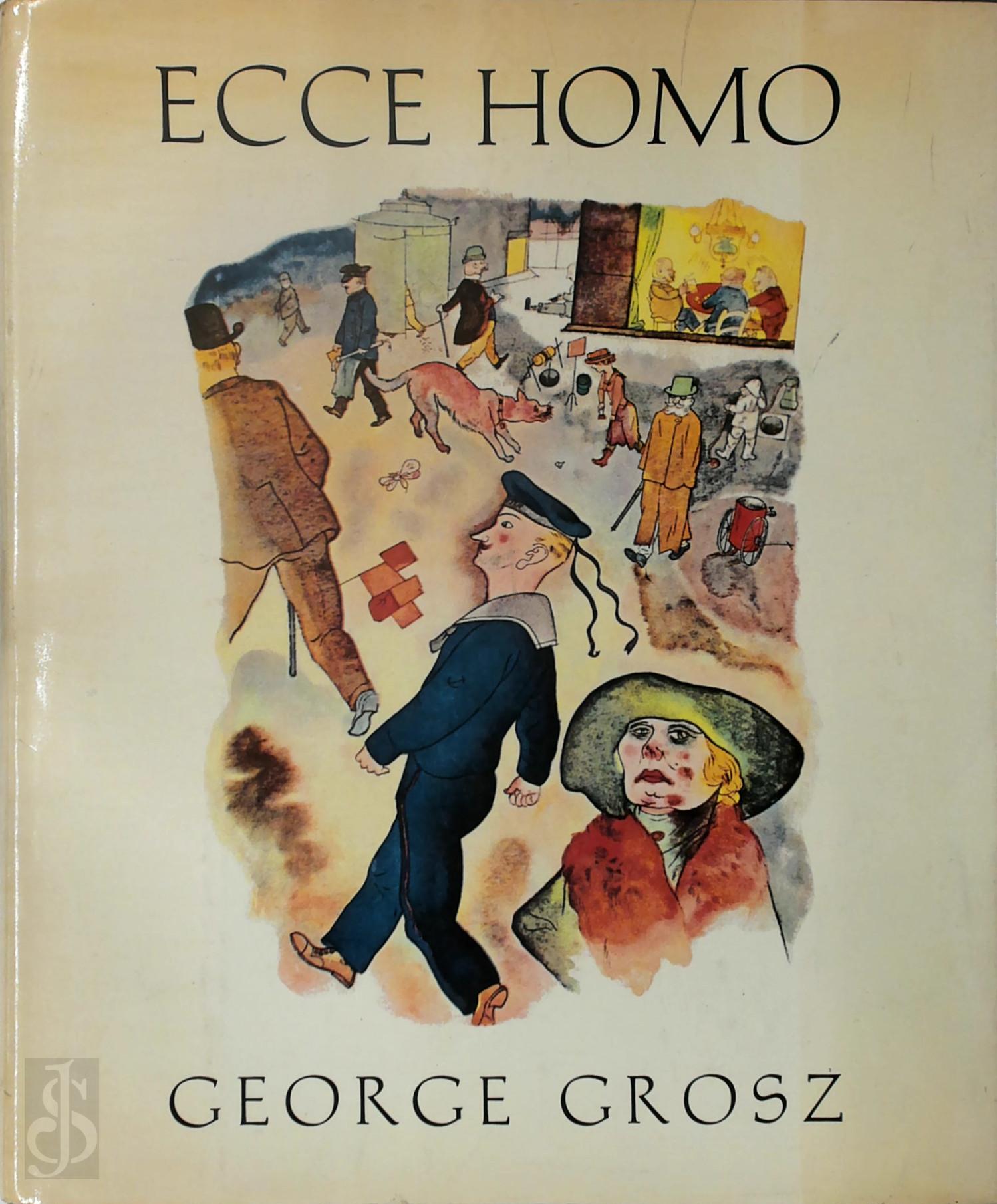 Georges Grosz 284530, Lee Revens 284531 - Ecce Homo - George Grosz