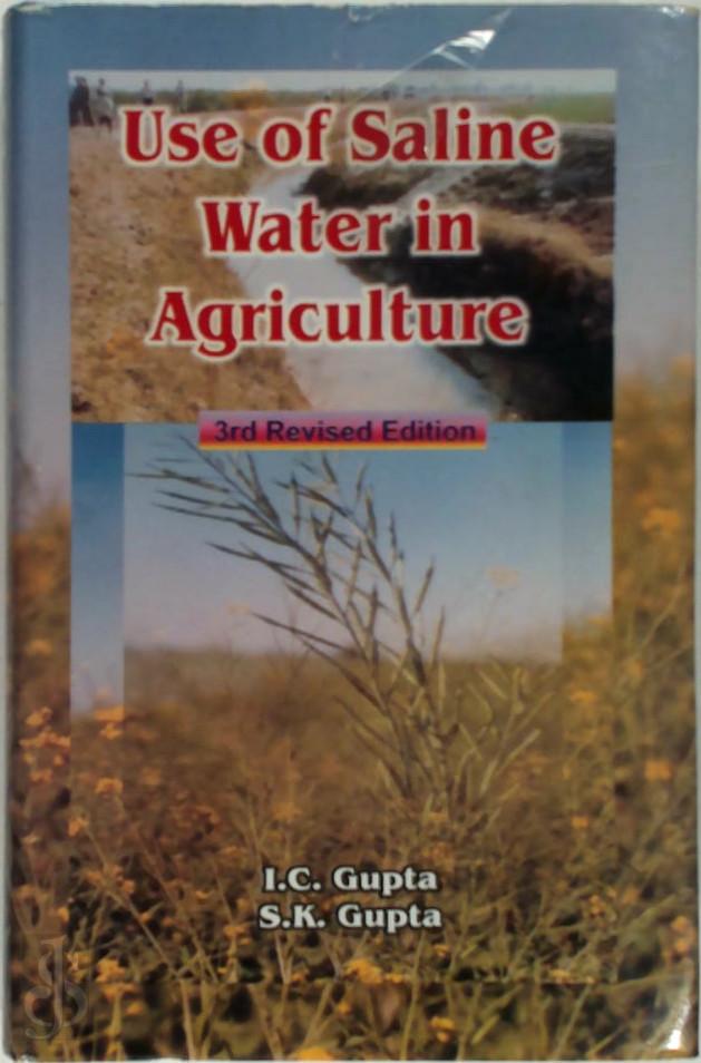 I.C. Gupta - Use of Saline Water in Agriculture 3rd Revised Ed