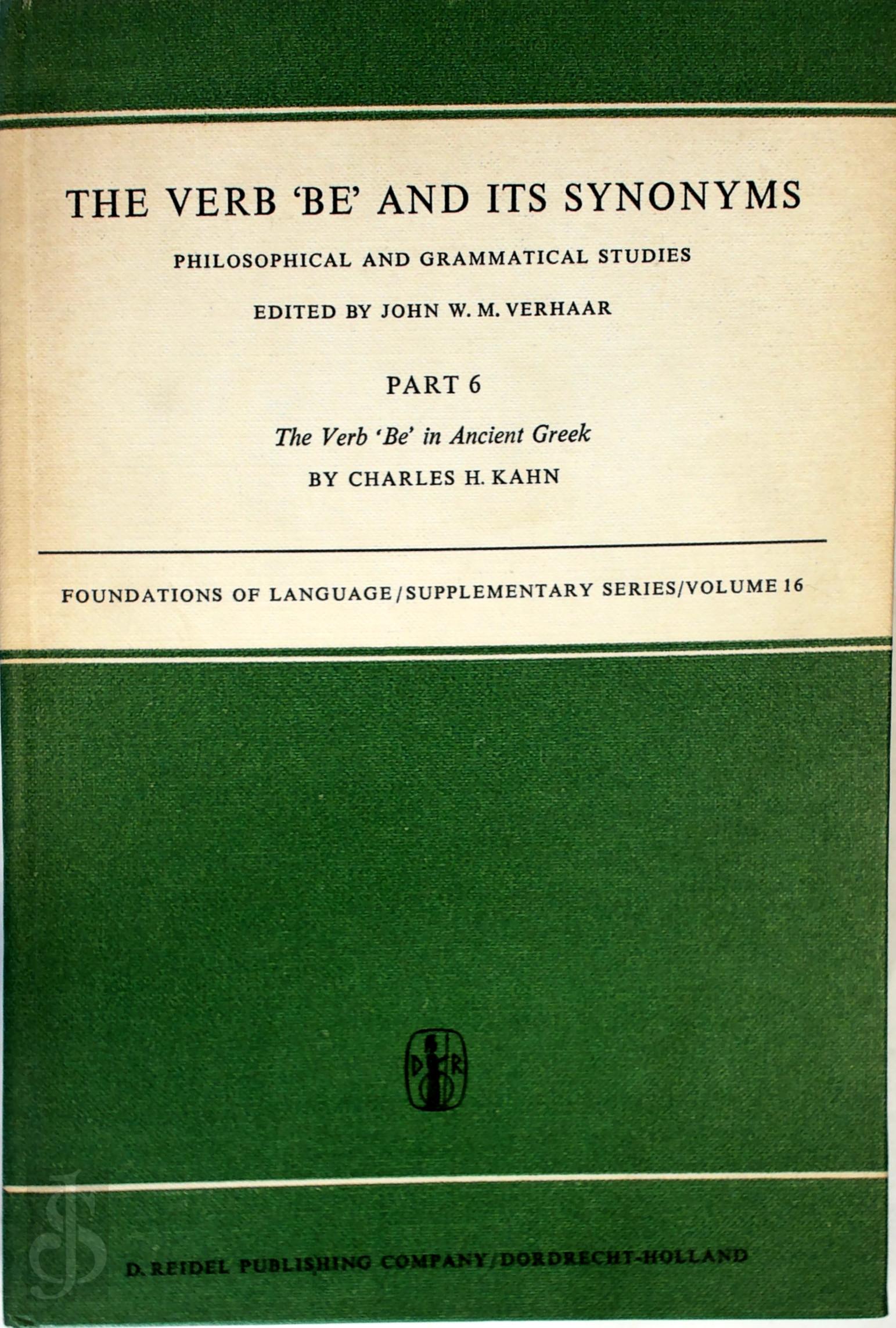 Charles H. Kahn - The Verb »Be and its Synonyms, 6: The Verb 