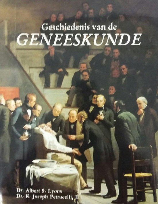 Albert S. Lyons, Joseph R. Petrucelli - Geschiedenis van de Geneeskunde