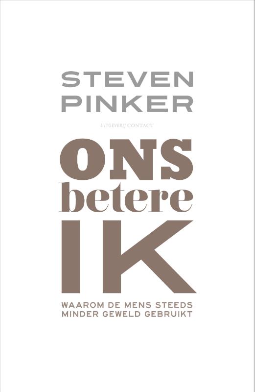 Steven Pinker 45158 - Ons betere ik. Waarom de mens steeds minder geweld gebruikt
