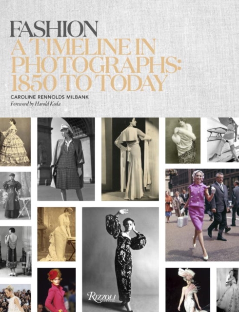 Caroline Rennolds Milbank 217369 - Fashion: A Timeline in Photographs. 1850 to Today