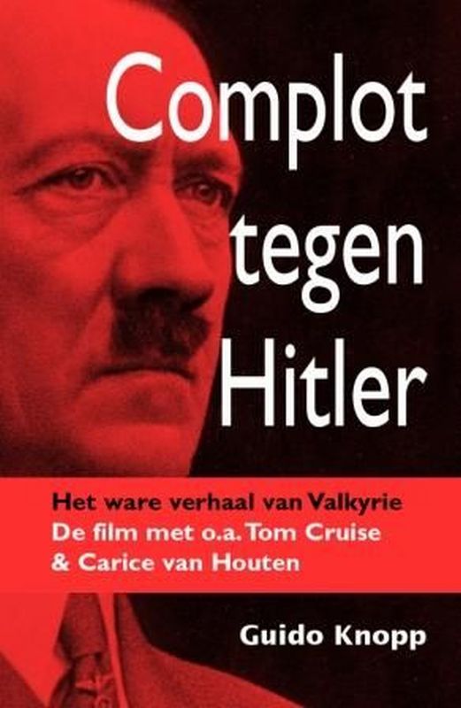 GUIDO KNOPP - Complot tegen Hitler