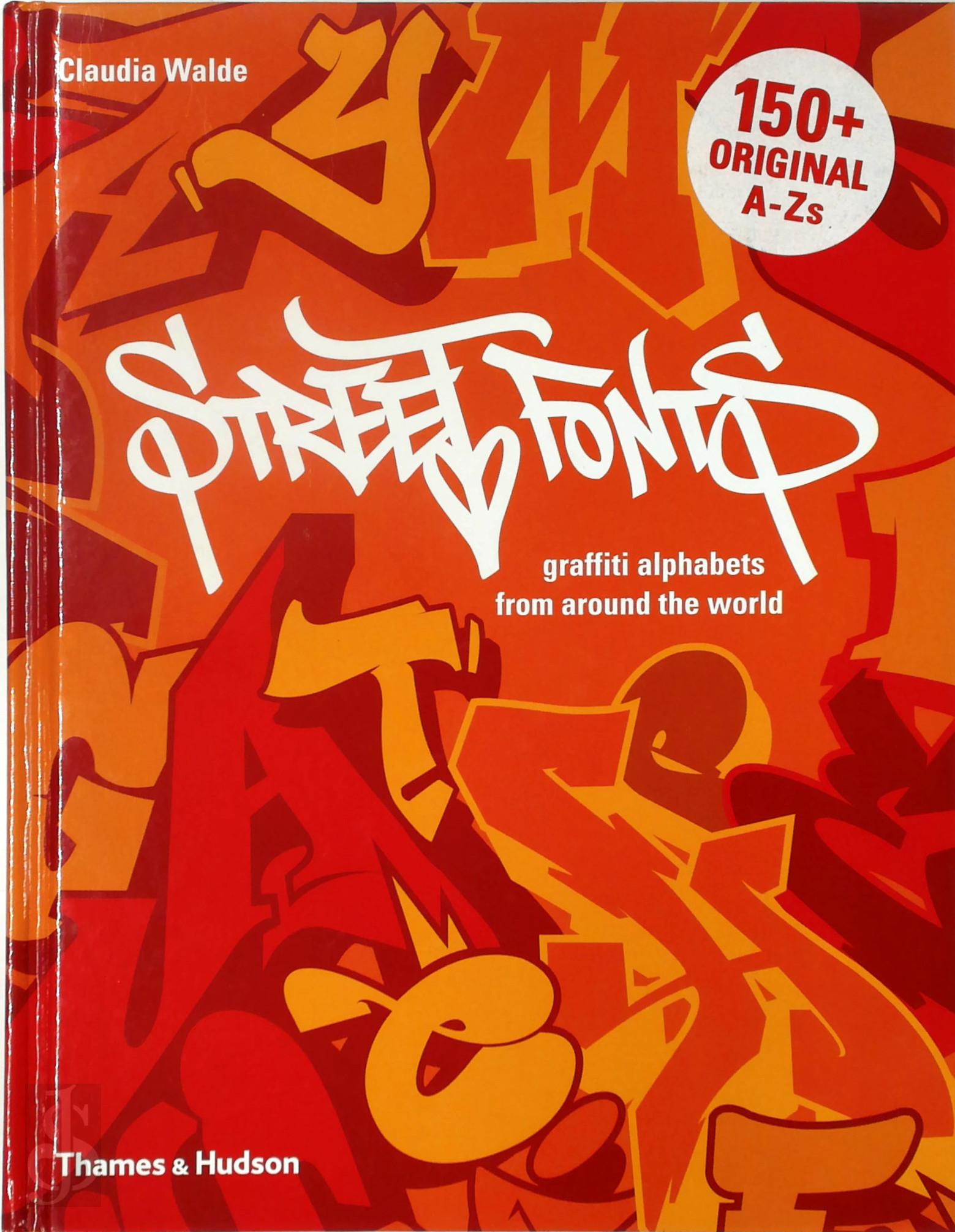 Claudia Walde 133199 - Street Fonts. Graffiti Alphabets from Around the World
