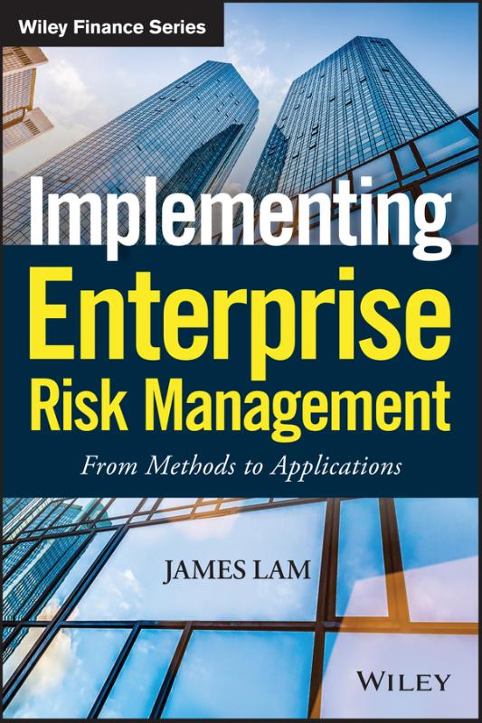Lam, James - Enterprise Risk Management. From Methods to Applications
