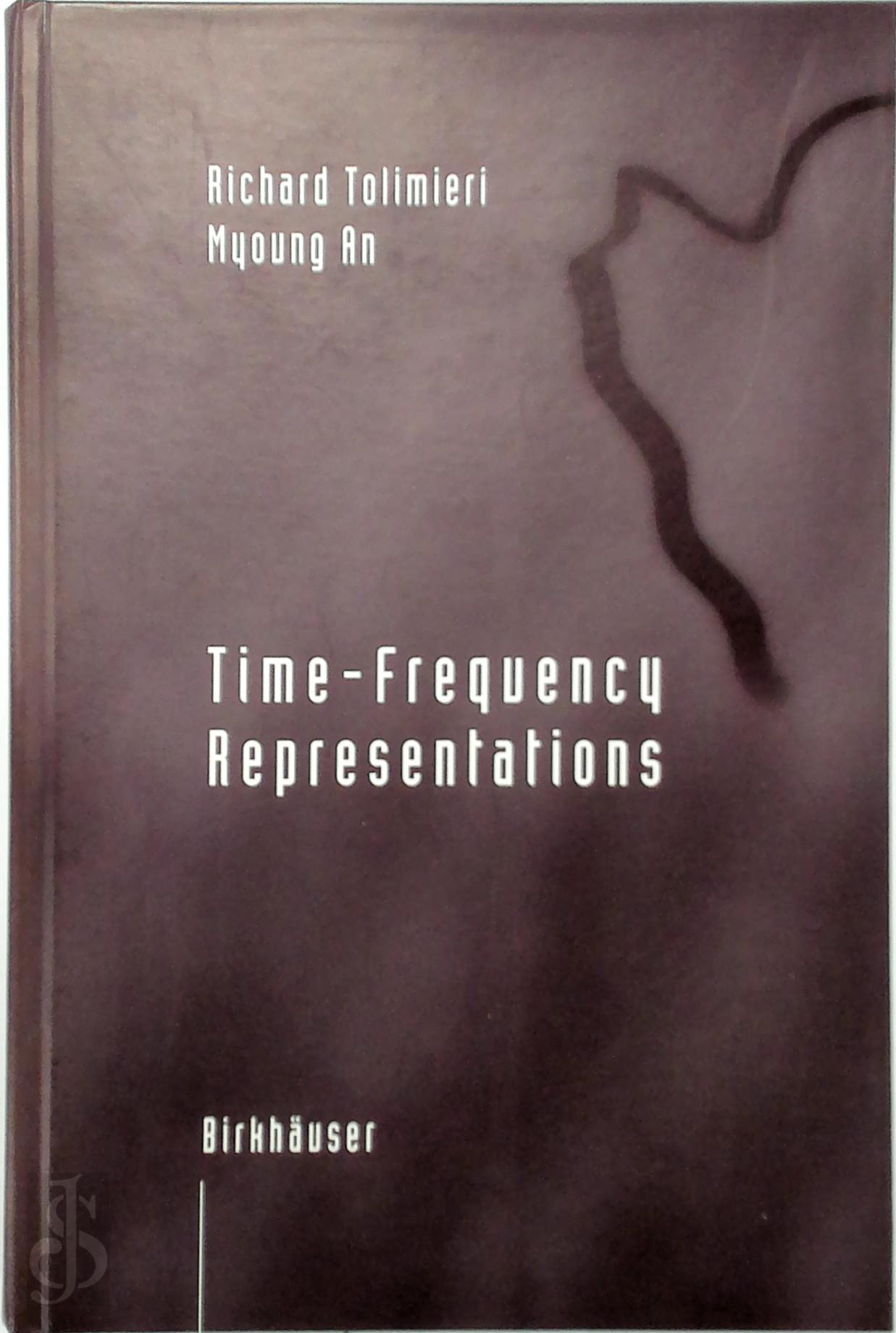 Richard Tolimieri , Myoung An - Time-Frequency Representations