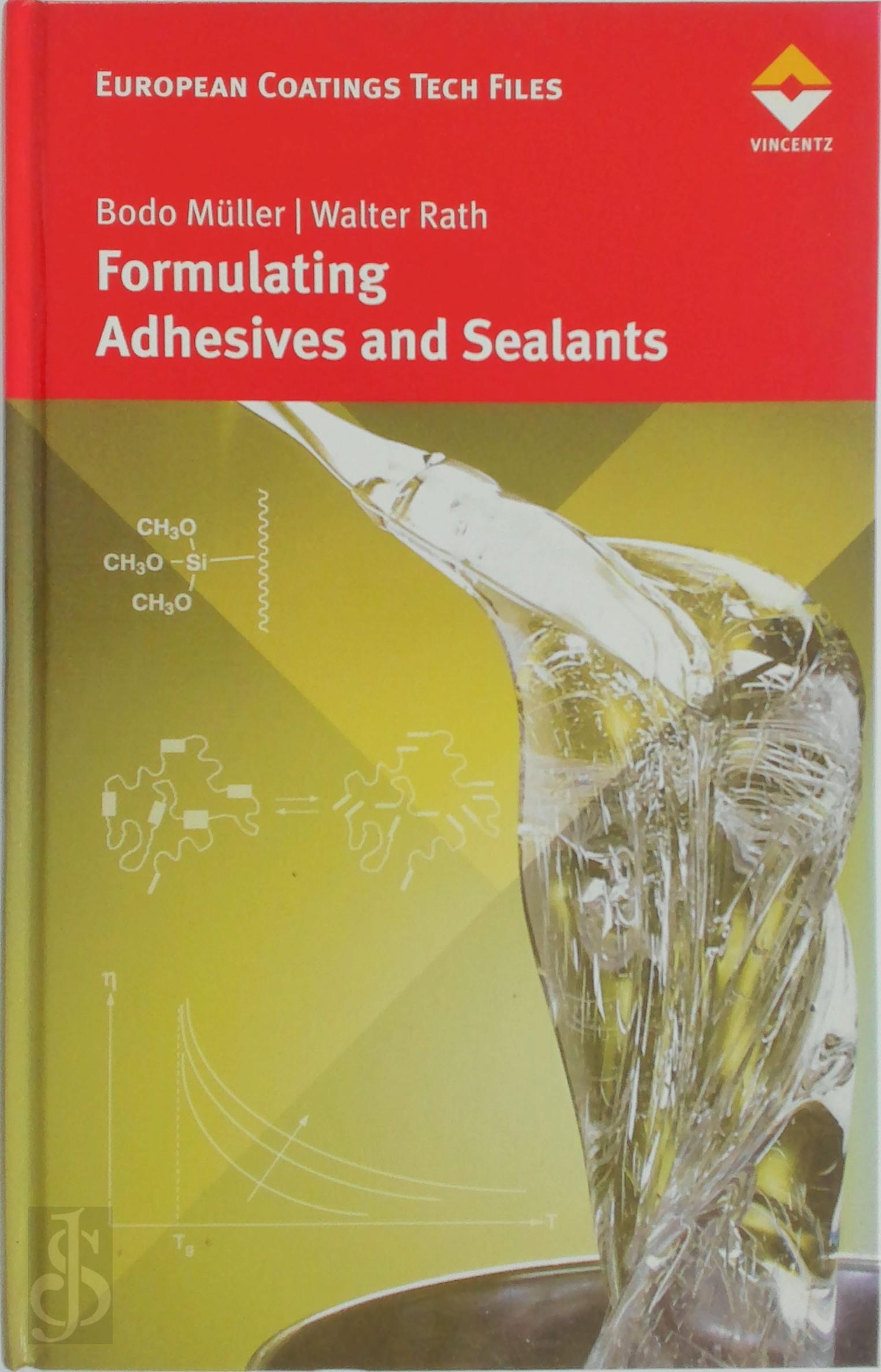 Bodo Mller , Walter Rath - Formulating Adhesives and Sealants