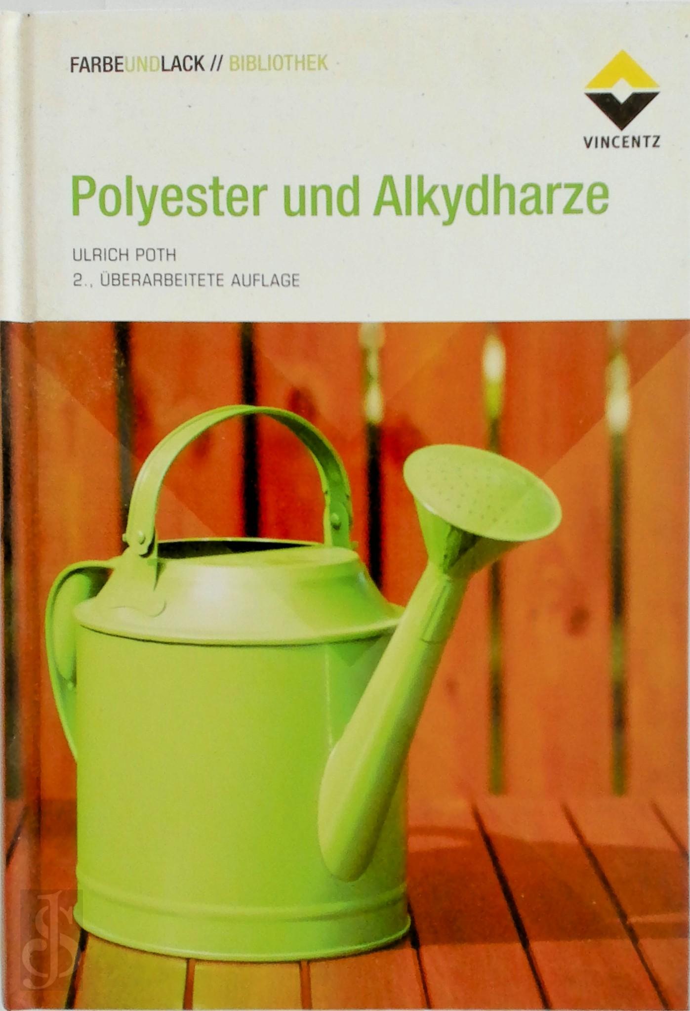 Poth, Ulrich - Polyester und Alkydharze. Grundlagen und Anwendungen