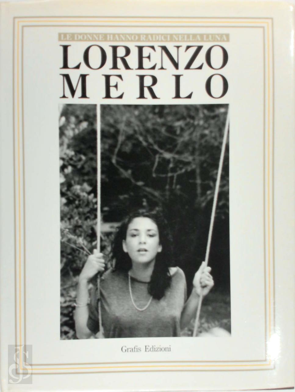 Lorenzo Merlo 273655 - Le donne hanno radici nella luna. Signed and inscribed by the photographer Lorenzo Merlo.