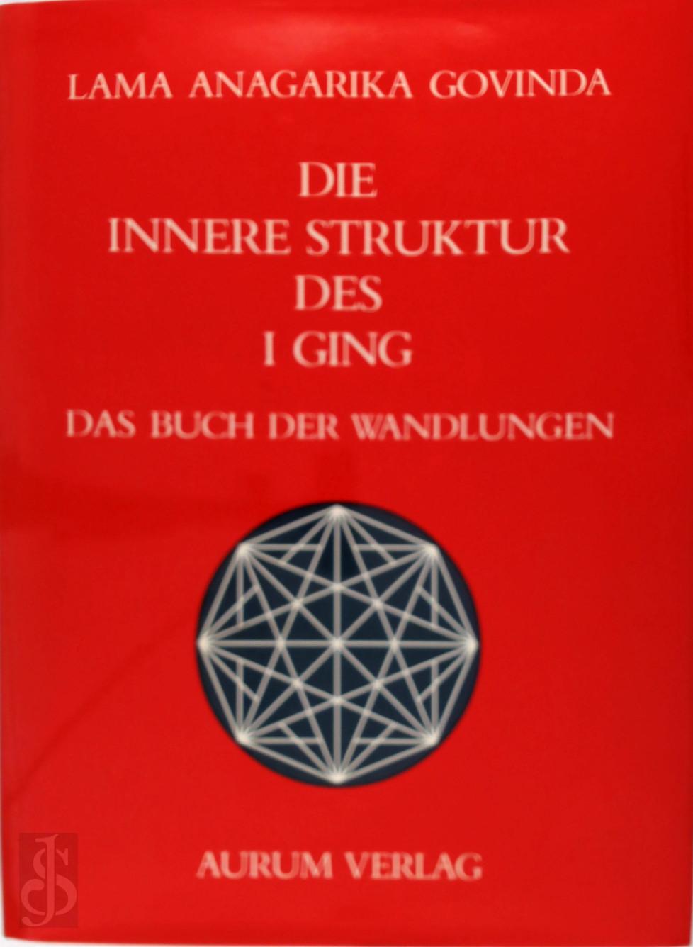 Lama Anagarika Govinda 216010 - Die innere Struktur des I Ging