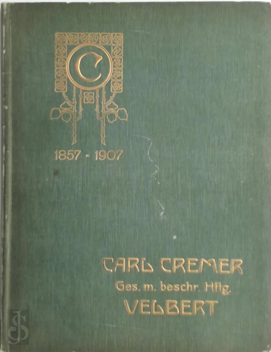 Carl Cremer 289148, Hermann Cremer 289149 - Kulturgeschichtliche Bilder aus dem bergischen Lande. Fest-Schrift zur 50-Jahrfeier der Firma C. Cremer