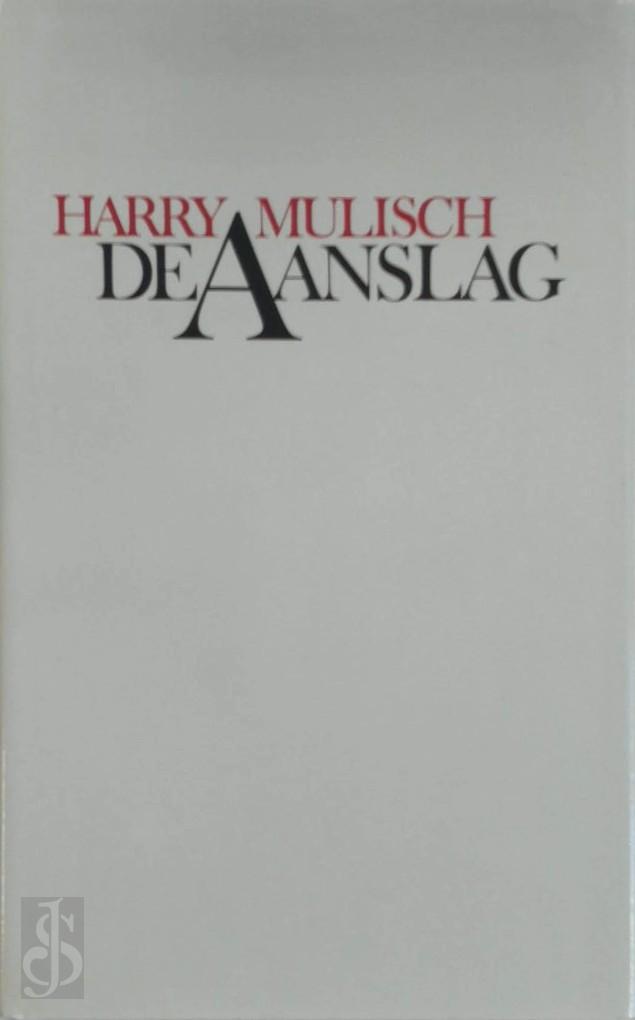 Harry Mulisch 10543 - De aanslag. Roman