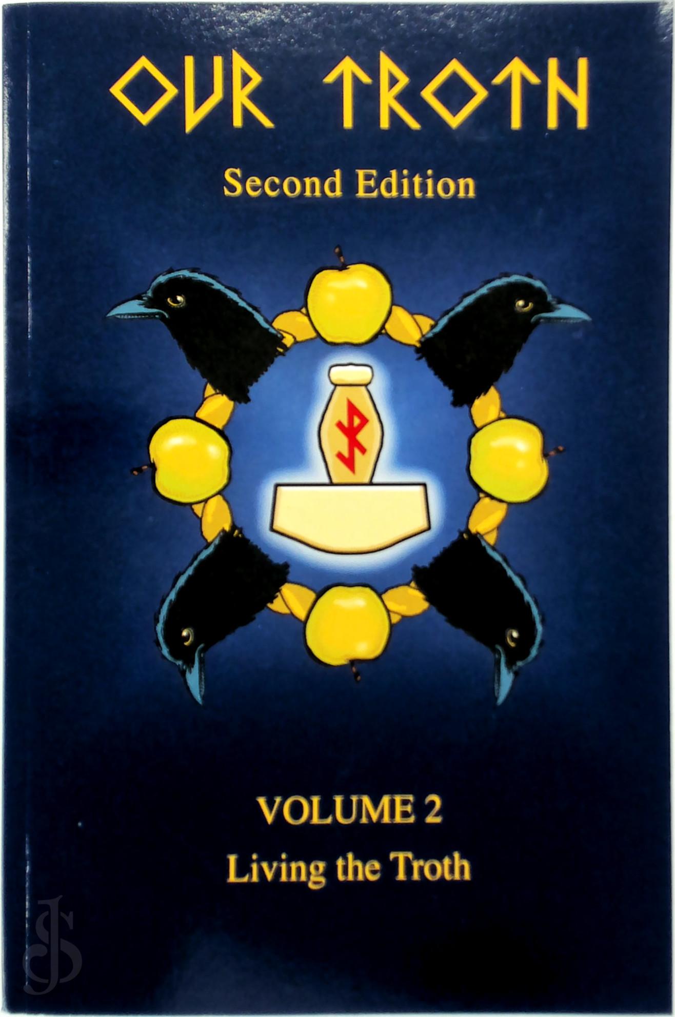Kveldlf Gundarsson 74785 - Our Troth - Volume 2: Living The Troth. By members of the Troth and Other True Folk