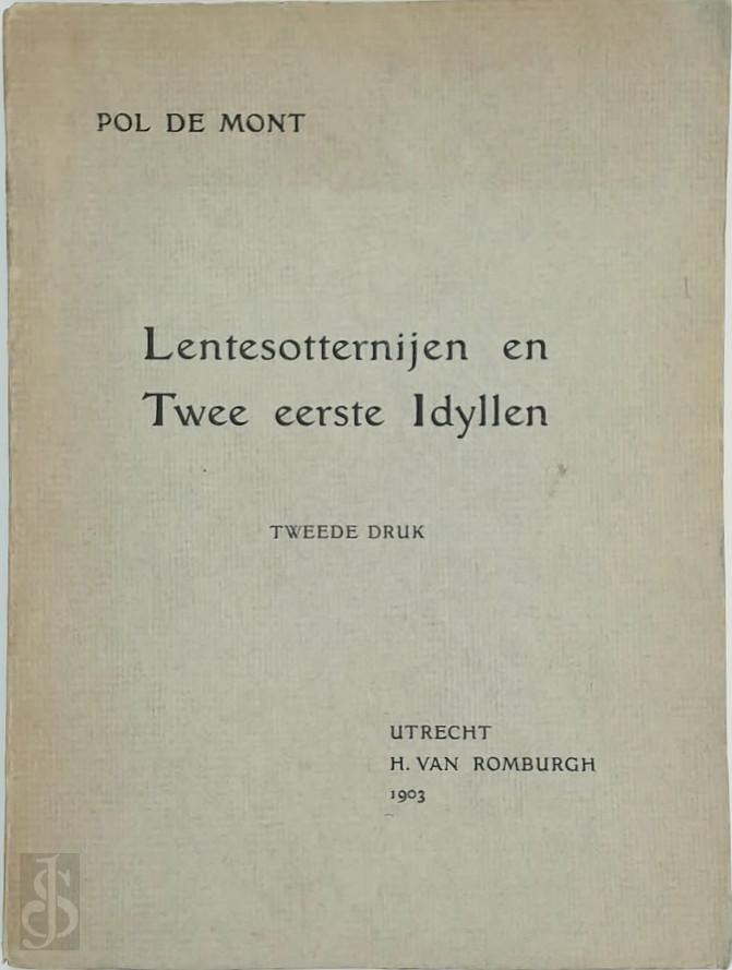 Pol De Mont 245221 - Lentesotternijen. En Twee eerste idyllen [met gesigneerde opdracht]. Tweede herziene druk