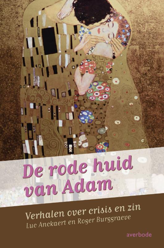 LUC ANCKAERT, ROGER BURGGRAEVE - De rode huid van Adam. Verhalen over crisis en zin