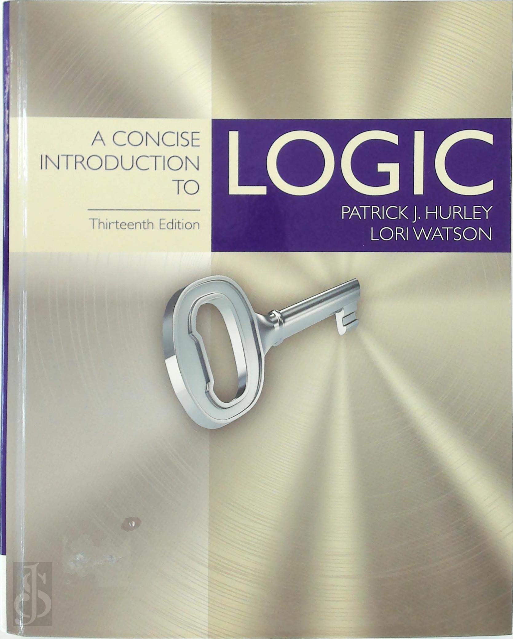 Hurley, Patrick J. , Watson, Lori - A Concise Introduction to Logic