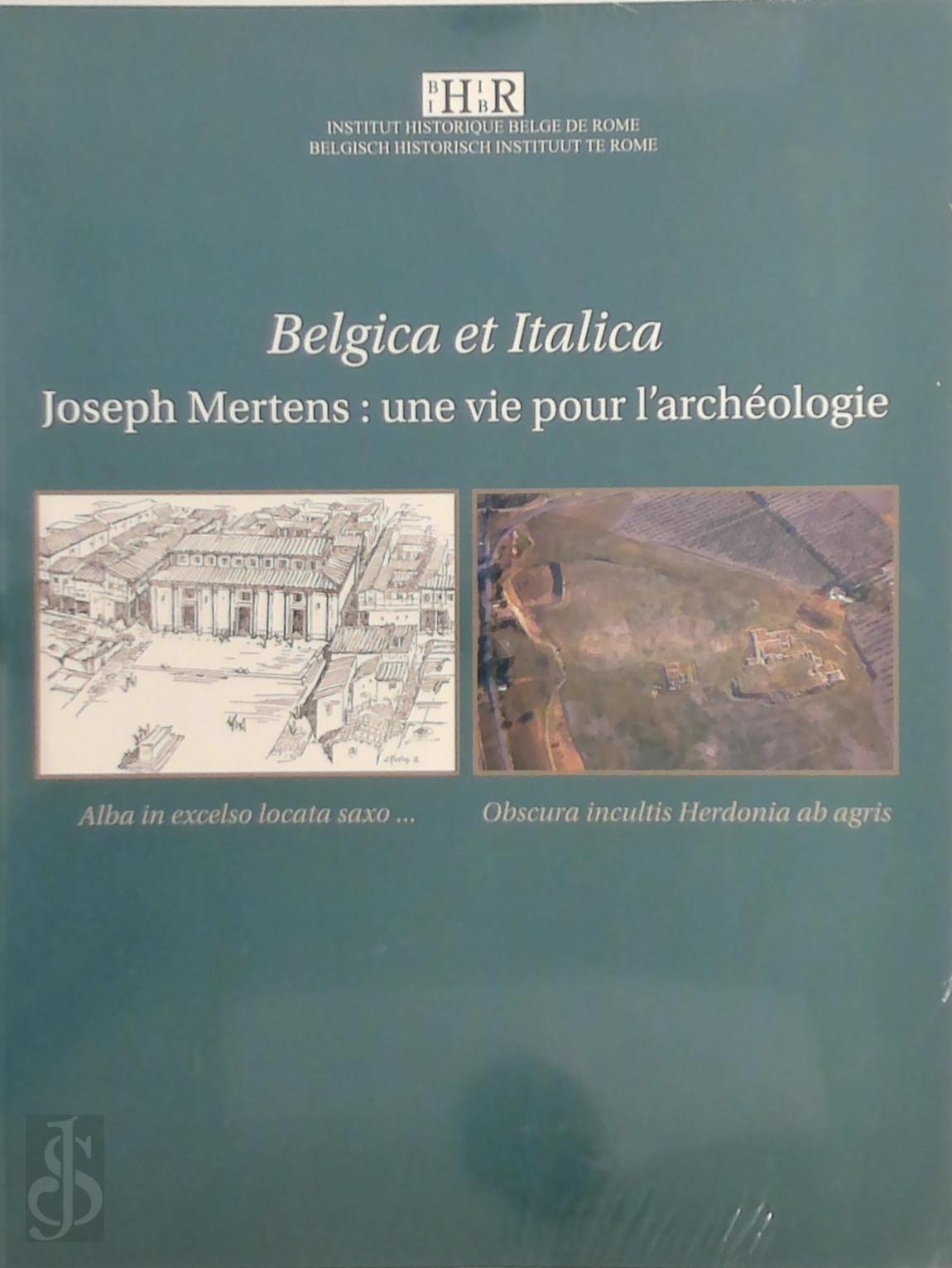 Jean-Charles Balty 289984 - Belgica et Italica. Joseph Mertens : une vie pour l'archeologie. Atti del Convegno in memoria di Joseph Mertens. Academia Belgica, 4-6