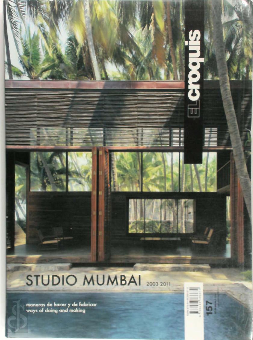 Studio Mumbai Architects , Fernando Mquez Cecilia , Richard C. Levene - El Croquies 157. Studio Mumbai, 2003-2011