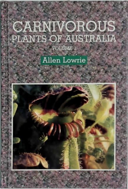 Allen Lowrie 290263 - Carnivorous Plants of Australia. Volume 3.