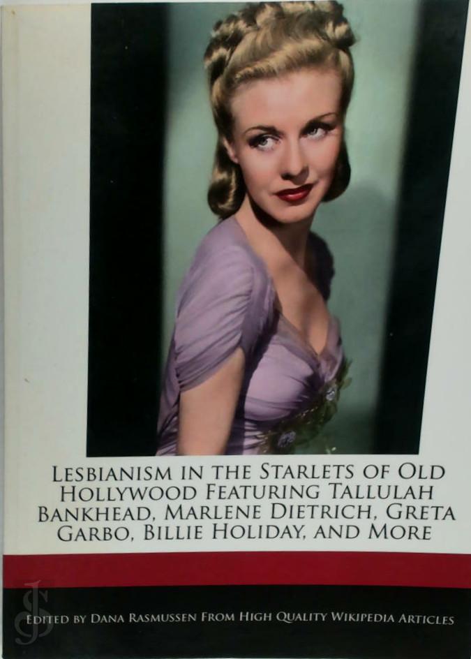 Dana Rasmusen 290426 - Lesbianism in the starlets of old hollywood featuring Tallulah Bankhead, Marlene Dietrich, Greta Garbo, Billie Holiday, and more