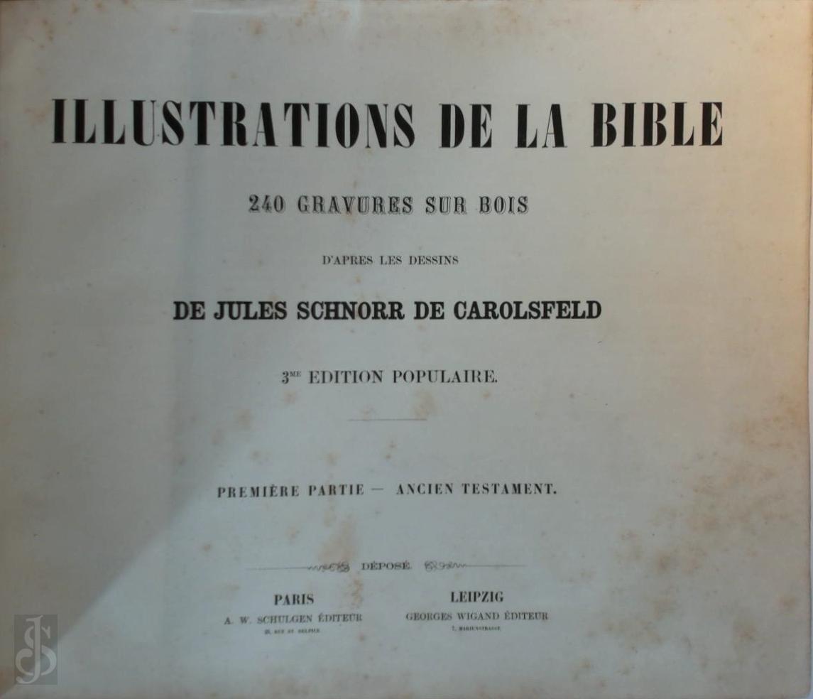 Julius Schnorr Von Carolsfeld - Illustrations de la Bible primire partie - ancien testament. 240 gravures sur bois 3me edition populaire