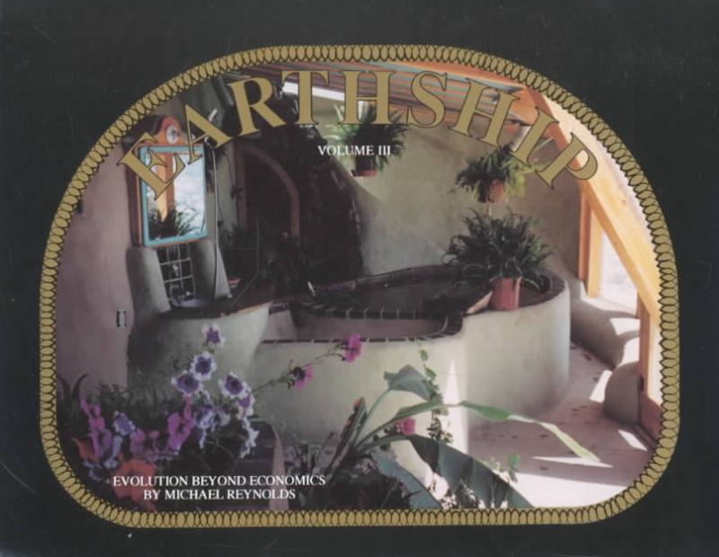 Reynolds, Michael - Earthship Volume III. Evolution Beyond Economics