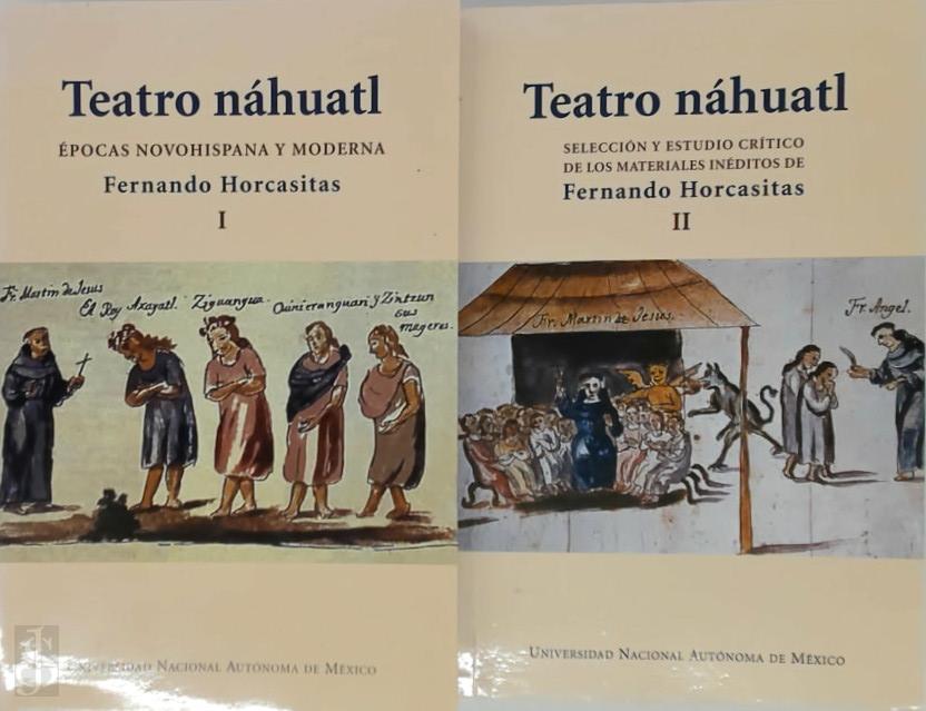 Fernando Horcasitas 291460 - Teatro Nahuatl [2 volumes]. Volume I: Epocas Novohispana y Moderna. Volume II: Seleccion y Estudio Critico de los Materiales Inditos de Fernando Horcasitas