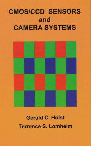 Gerald C. Holst , Terrence S. Lomheim - CMOS/CCD Sensors and Camera Systems