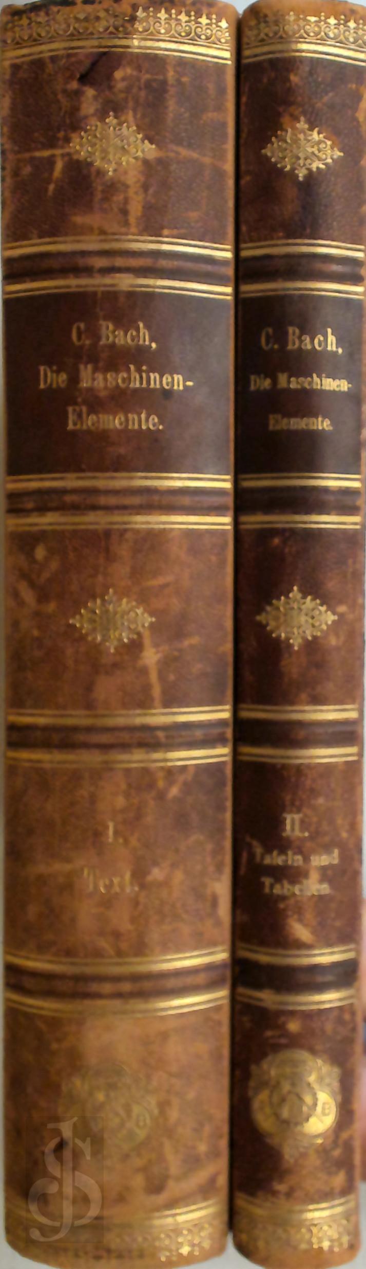 Carl von Bach 243496 - Die maschinen-Elemente. 2 Banden I Text, II Tafeln und Tabellen