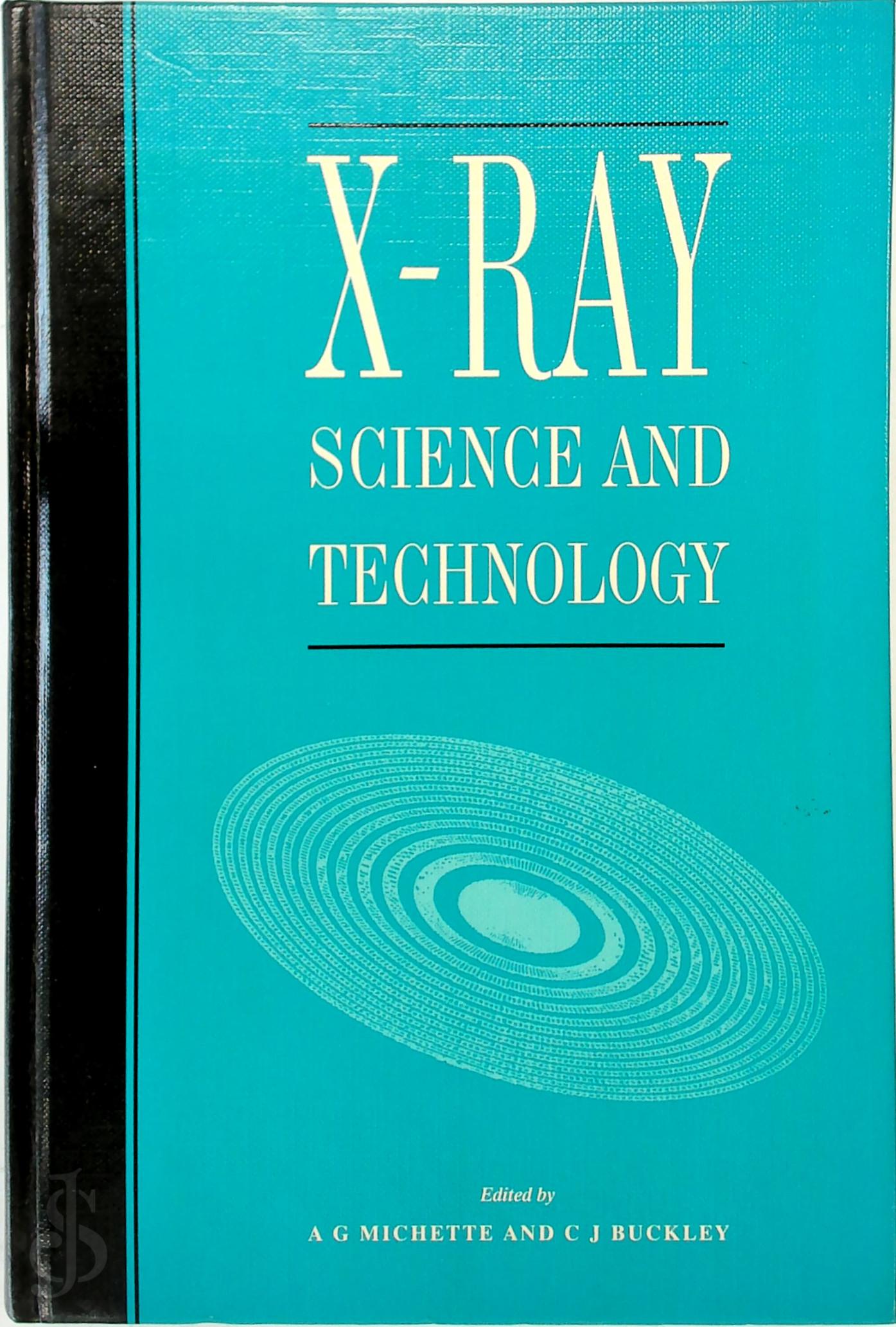 Alan G. Michette , Christopher J. Buckley - X-Ray Science and Technology