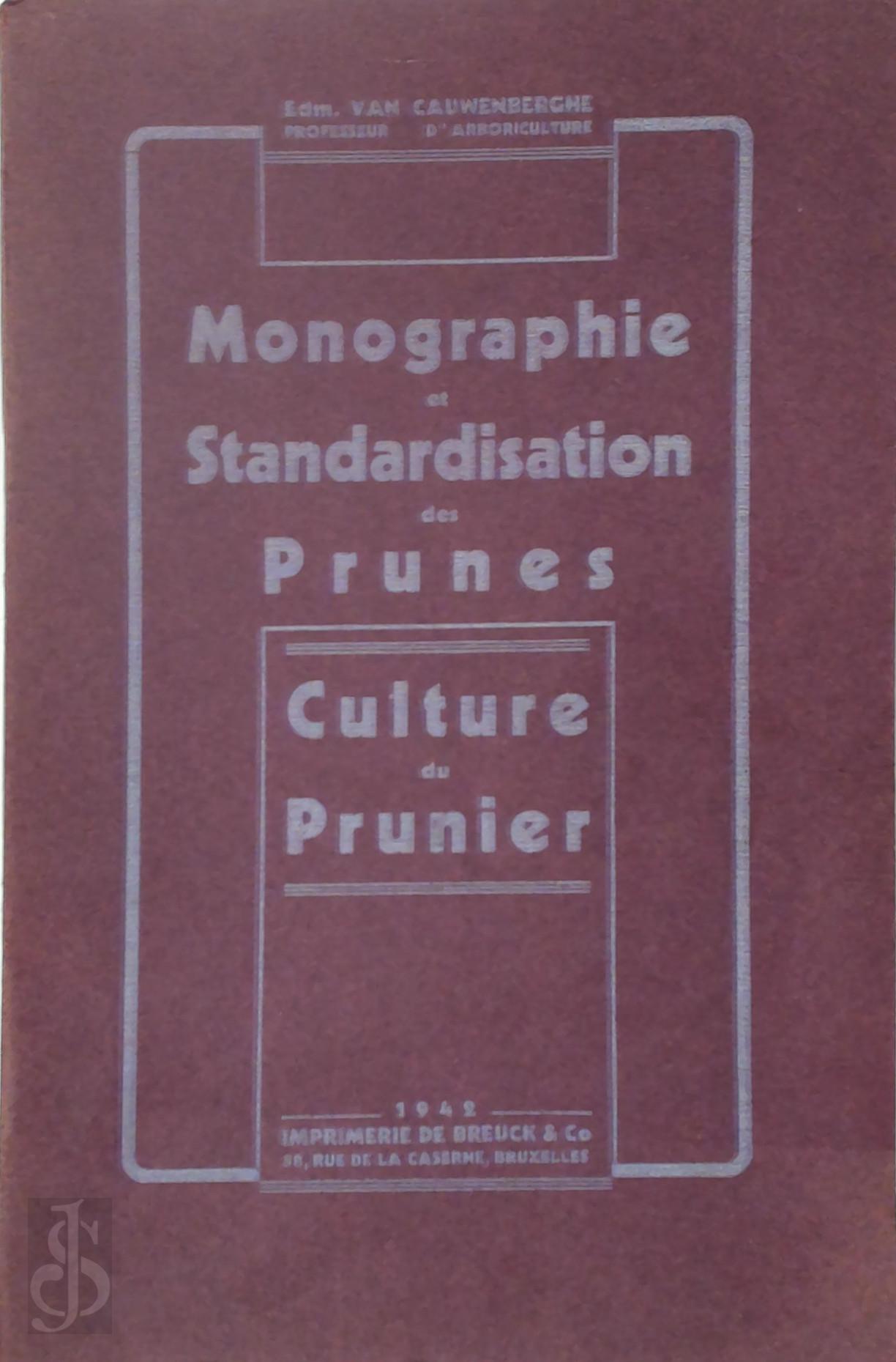 Edmond Van Cauwenberghe 292558 - Monographie et Standardisation des Prunes. Culture du Prunier