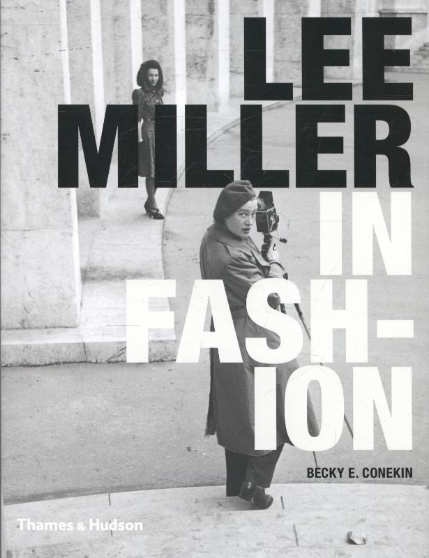 Conekin, Becky - Lee Miller in Fashion