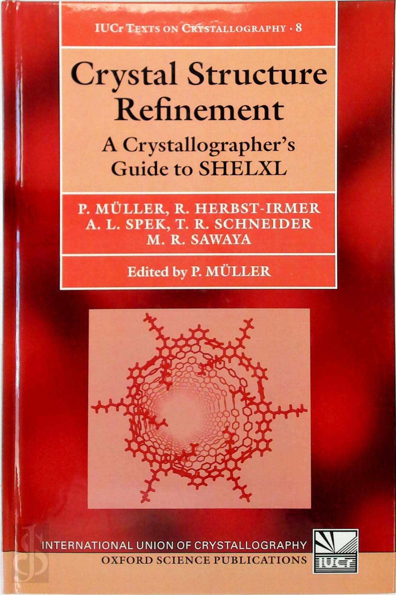 Herbst-Irmer, Regine , Spek, Anthony L. , Schneider, Thomas R. - Crystal Structure Refinement. A Crystallographer's Guide to Shelxl