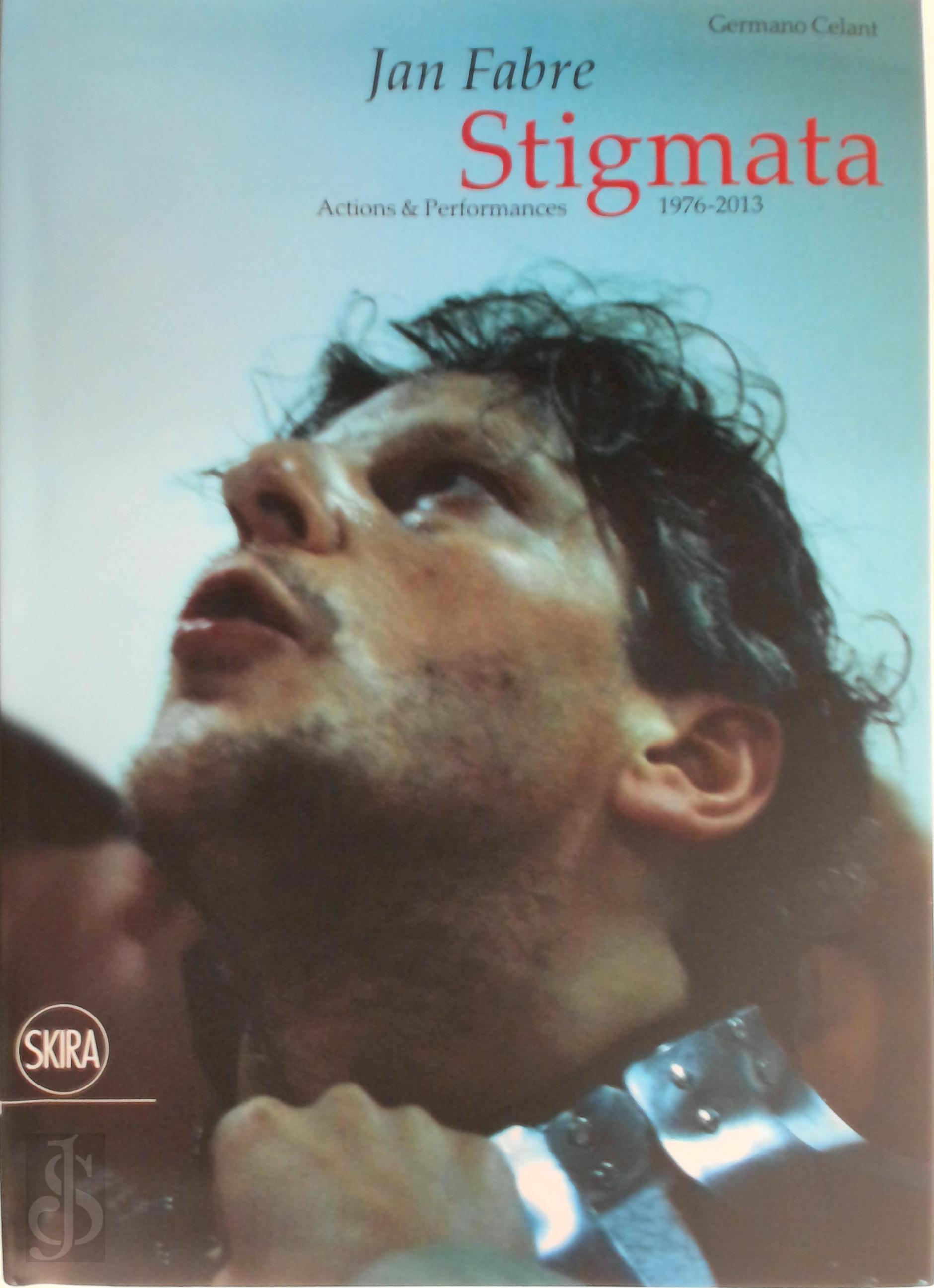 Jan Fabre 11920 - Stigmata. Actions & performances 1976-2013