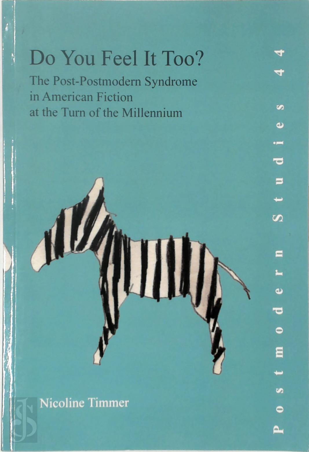Nicoline Timmer 150955 - Do You Feel It Too?. The Post-Postmodern Syndrome in American Fiction at the Turn of the Millennium