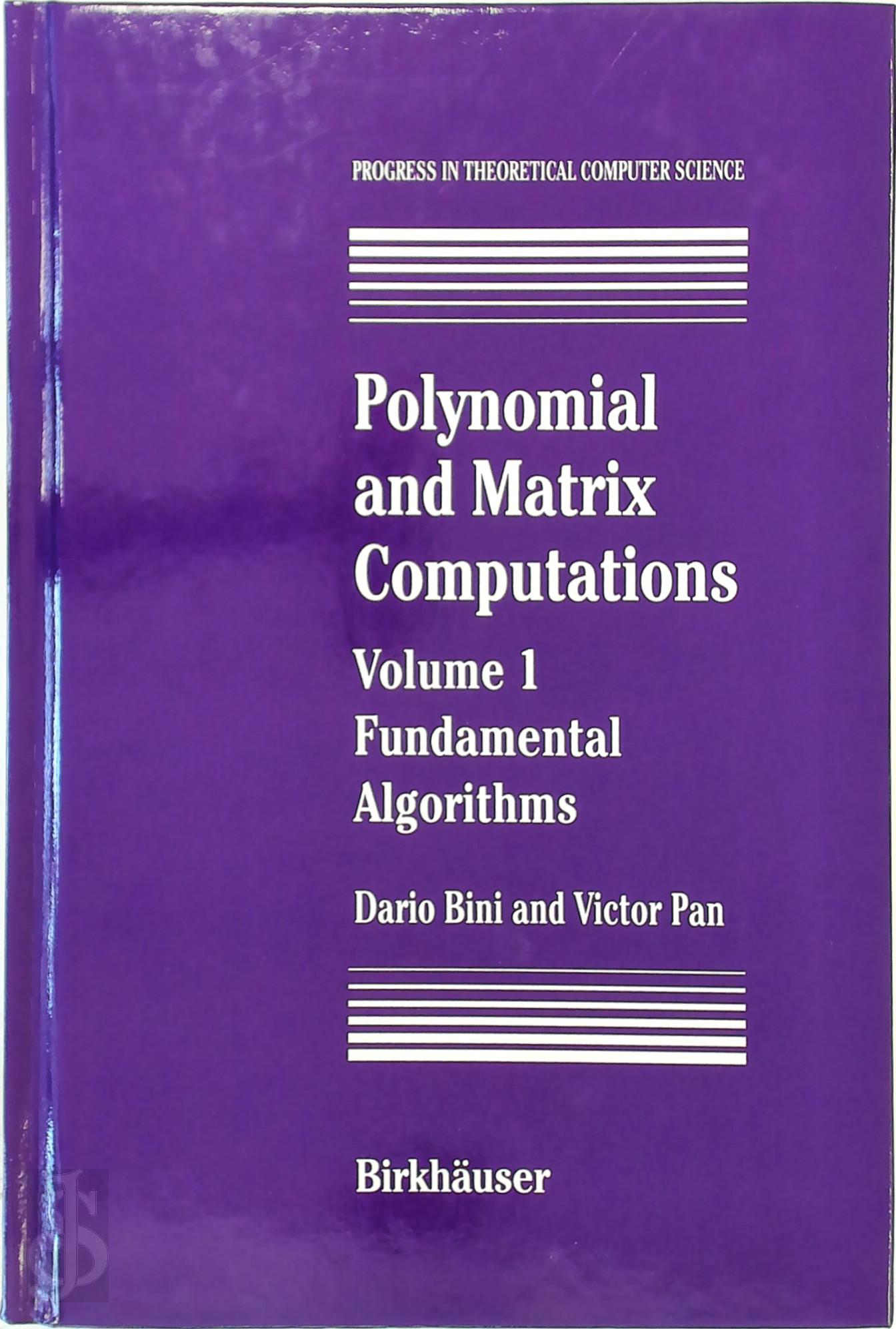 Dario Bini , Victor Pan - Polynomial and Matrix Computations. Volume 1: Fundamental Algorithms