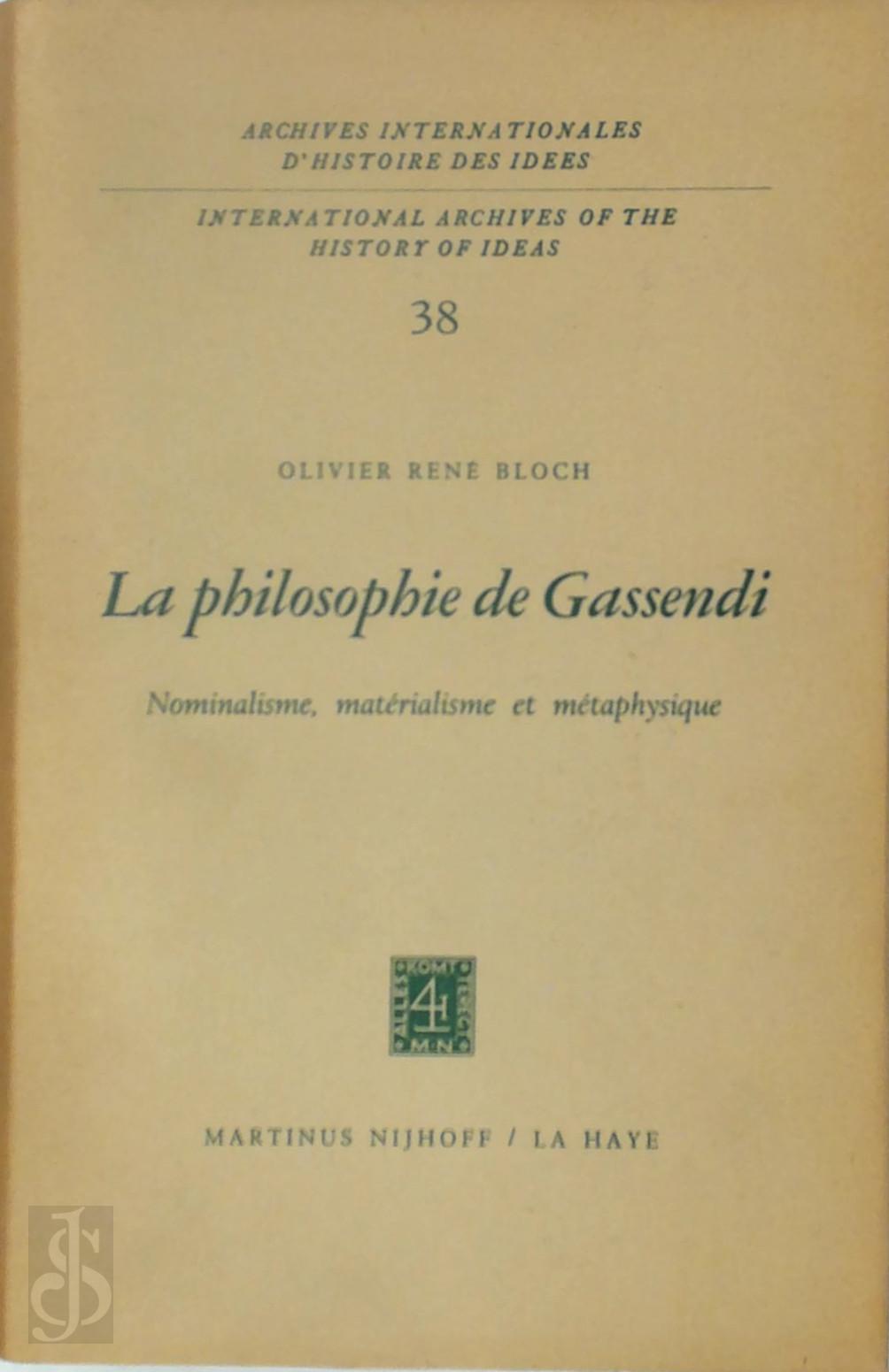 Olivier Ren Bloch 223928 - La philosophie de Gassendi. Nominalisme, matrialisme et mtaphysique