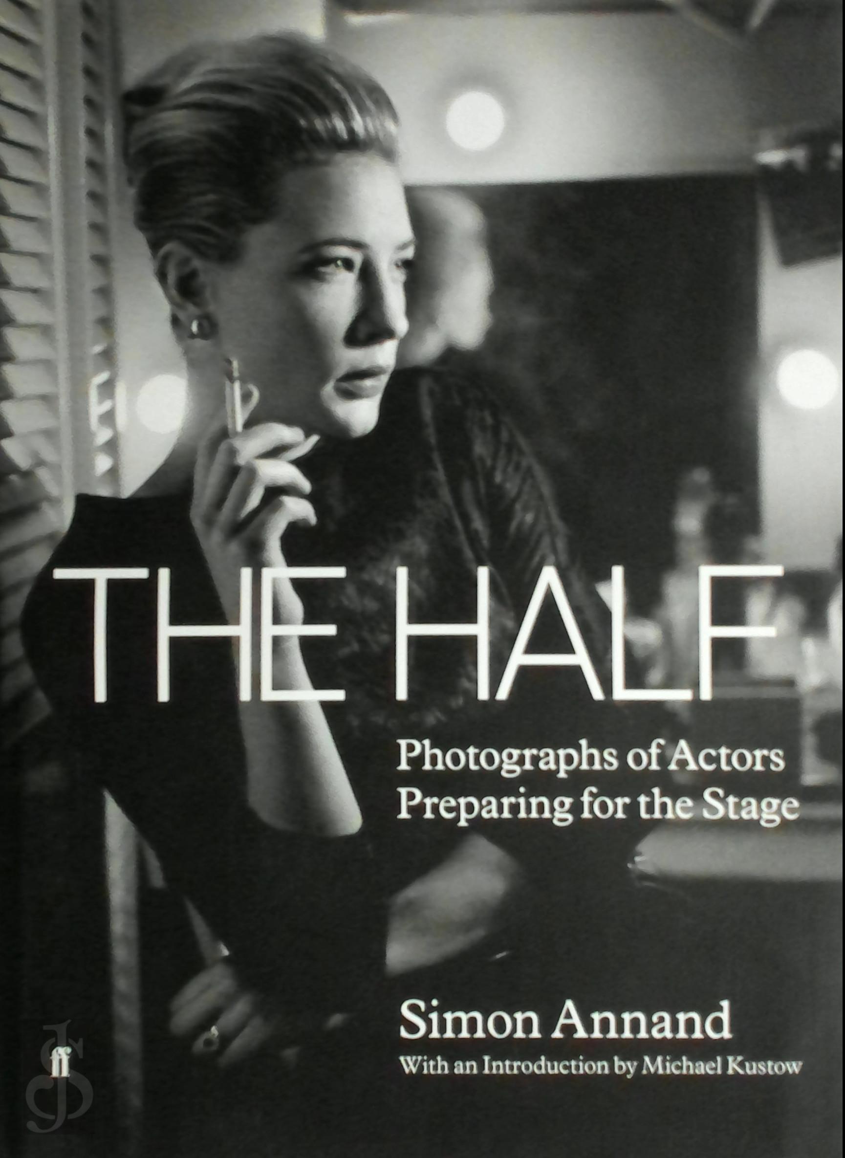 Simon Annand 200890 - The Half. Photographs of Actors Preparing for the Stage