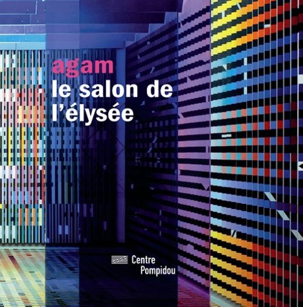 Yaacov Agam 20570, Marc Scheps 30802, Centre Georges Pompidou - Agam. Le Salon de l'Elyse