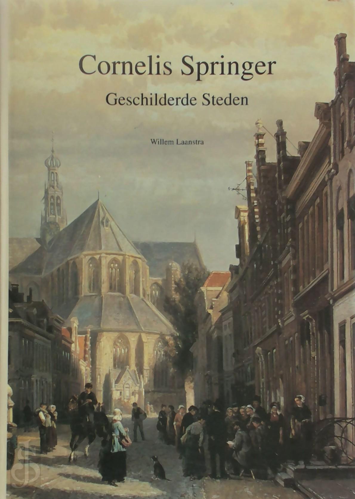 Willem Laanstra 29944 - Cornelis Springer - Geschilderde steden
