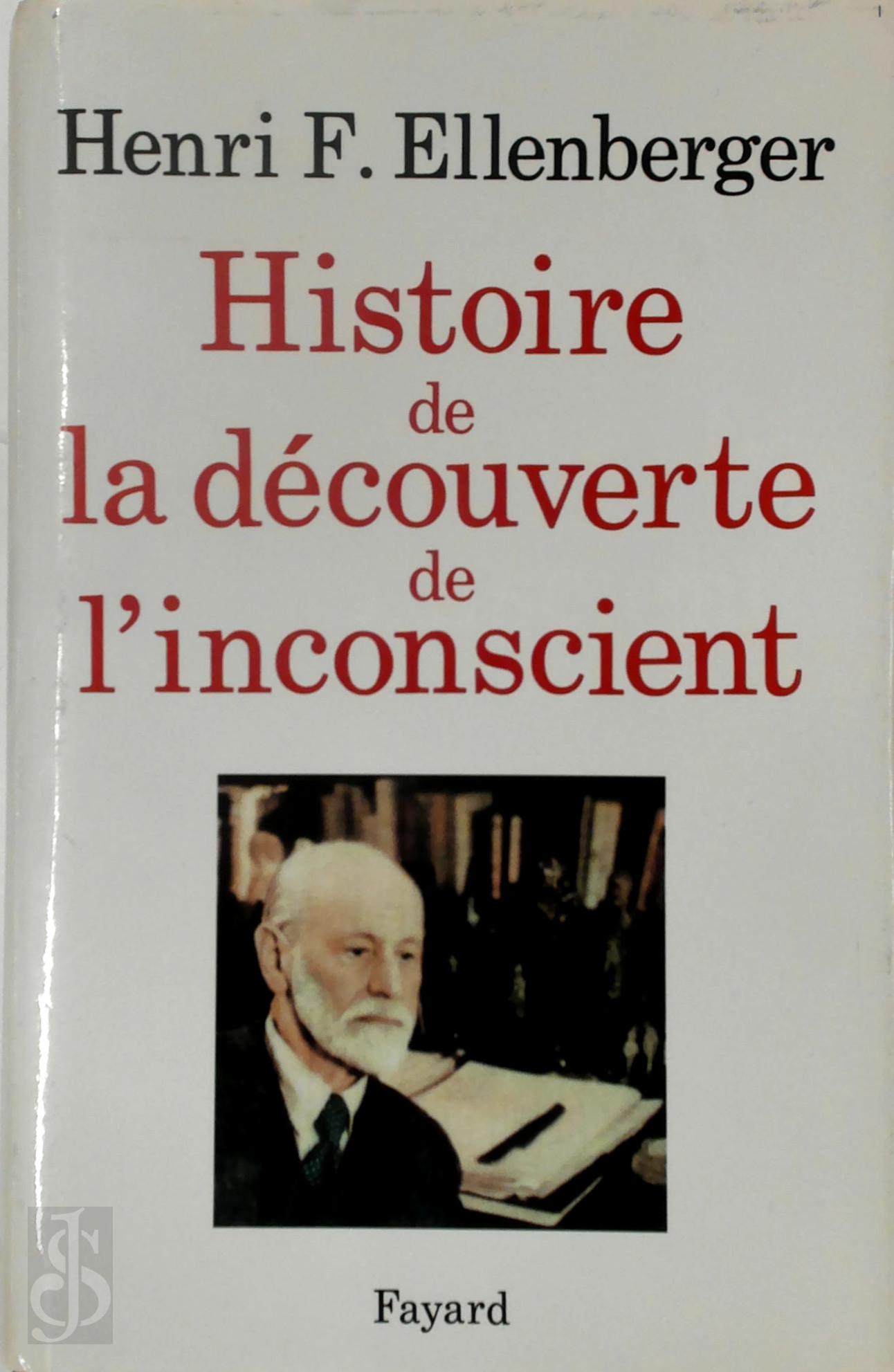Henri F. Ellenberger - Histoire de la dcouverte de l'inconscient