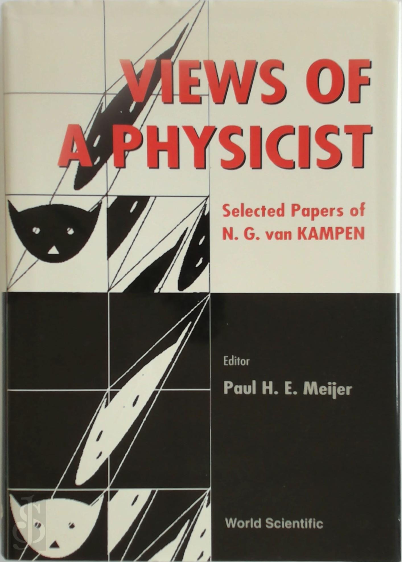 N.G. van Kampen 243859, Paul H.E. Meijer - Views of a Physicist. Selected Papers of N.G. van Kampen